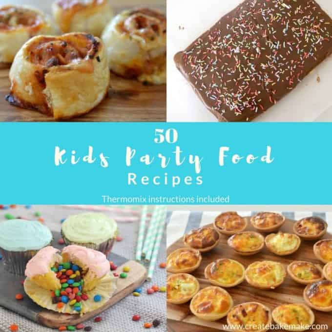 50 Kids Party Food Recipe ideas